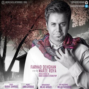 Farhad-Dehghan-Marze-Roya